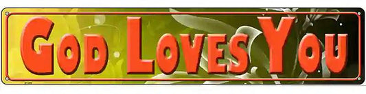 God Loves You Novelty Metal Street Sign