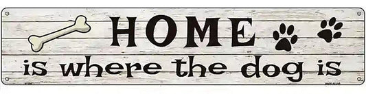 Home Where The Dog Is Metal Novelty Street Sign