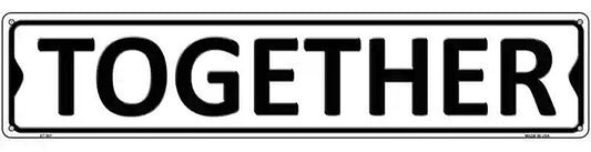 Together Metal Novelty Street Sign