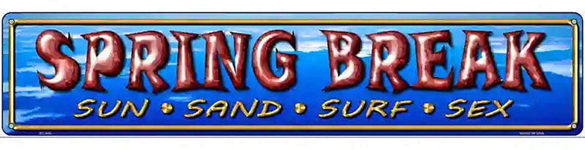 Spring Break Metal Novelty Street Sign