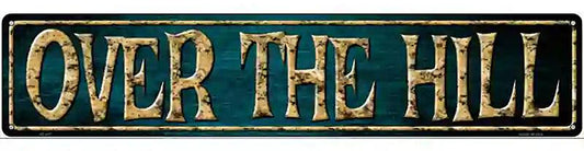 Over The Hill Metal Novelty Street Sign
