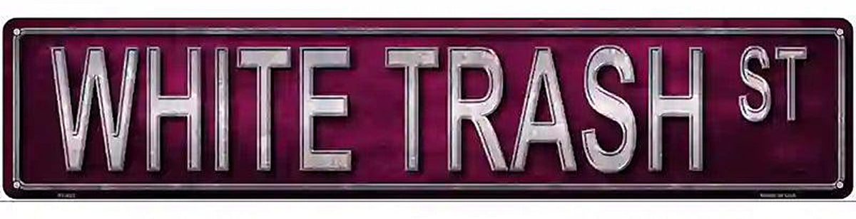 White Trash St Metal Novelty Street Sign