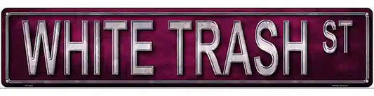 White Trash St Metal Novelty Street Sign