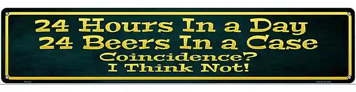 24 Hours In A Day Metal Novelty Street Sign