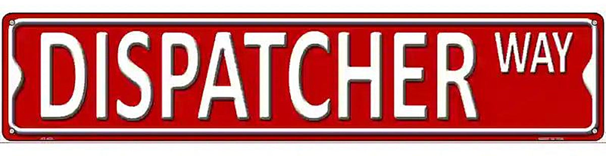 Dispatcher Way Metal Novelty Street Sign