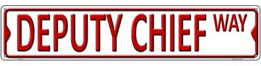 Deputy Chief Way Metal Novelty Street Sign