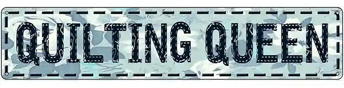 Quilting Queen Metal Novelty Street Sign