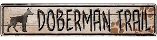 Doberman Trail Novelty Metal Street Sign