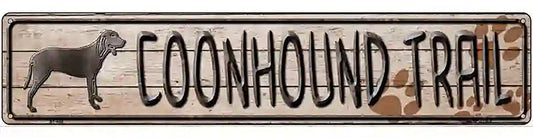 Coonhound Trail Novelty Metal Street Sign
