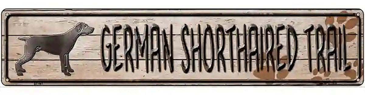 German Shorthaired Trail Novelty Metal Street Sign
