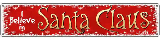 I Believe In Santa Novelty Metal Street Sign