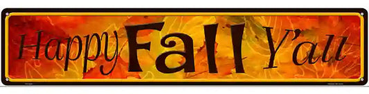 Happy Fall Yall Novelty Metal Street Sign