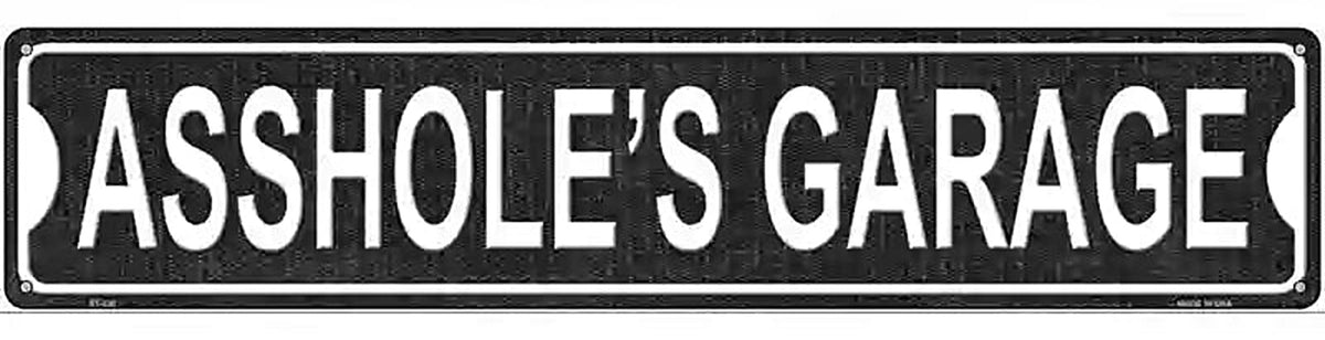 Assholes Garage Novelty Metal Street Sign