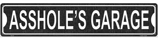 Assholes Garage Novelty Metal Street Sign