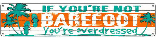 If You Are Not Barefoot Novelty Metal Street Sign