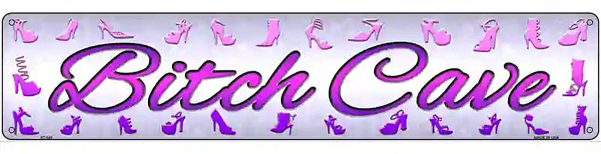 Bitch Cave Novelty Metal Street Sign