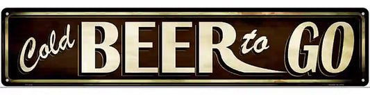 Cold Beer To Go Novelty Metal Street Sign