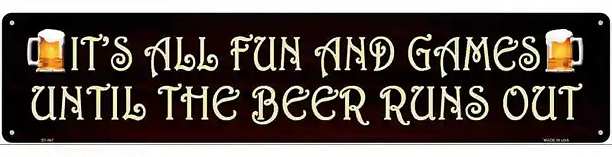 It Is All Fun And Games Novelty Metal Street Sign