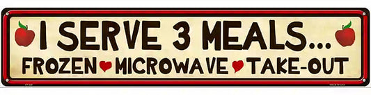 I Serve 3 Meals Novelty Metal Street Sign