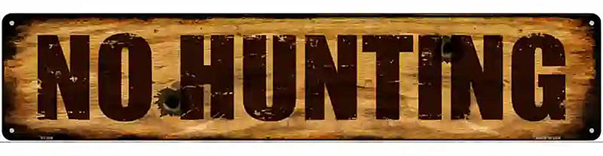 No Hunting Novelty Metal Street Sign