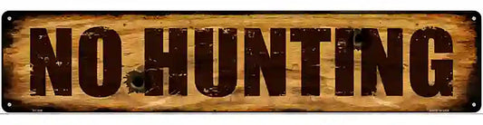 No Hunting Novelty Metal Street Sign