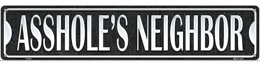 Assholes Neighbor Novelty Metal Street Sign