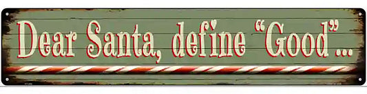 Santa Define Good Novelty Metal Street Sign