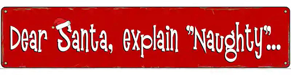 Santa Explain Naughty Novelty Metal Street Sign
