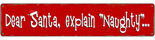 Santa Explain Naughty Novelty Metal Street Sign