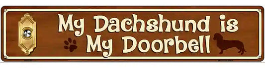 My Dachshund Is My Doorbell Novelty Metal Street Sign