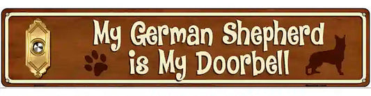 My German Shepherd Is My Doorbell Street Sign Novelty Metal