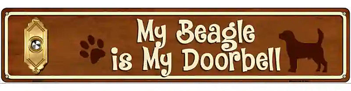 My Beagle Is My Doorbell Street Sign Novelty Metal