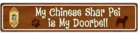 My Chinese Shar Pei Is My Doorbell Street Sign Novelty Metal