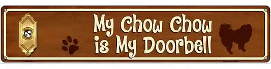 My Chow Chow Is My Doorbell Street Sign Novelty Metal