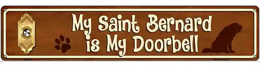 My Saint Bernard Is My Doorbell Street Sign Novelty Metal