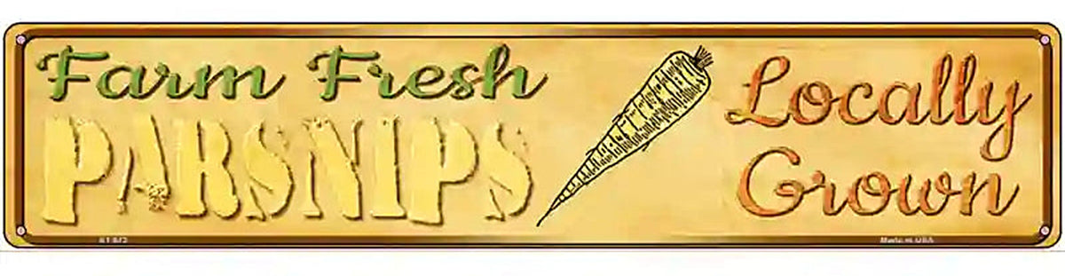 Farm Fresh Parsnips Novelty Metal Street Sign