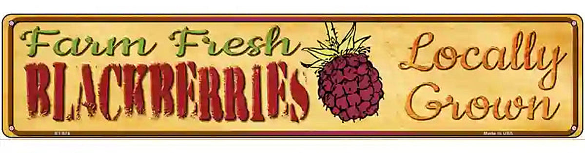 Farm Fresh Blackberries Novelty Metal Street Sign