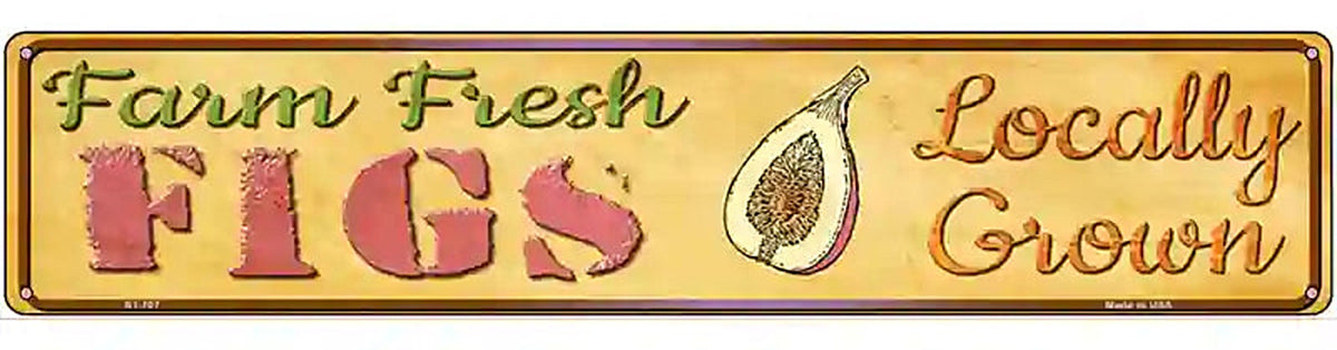 Farm Fresh Figs Novelty Metal Street Sign
