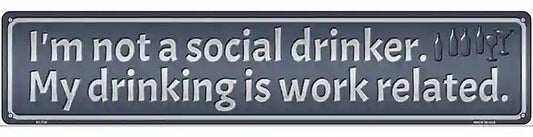 Drinking is Work Related Novelty Street Sign