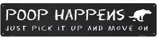 Poop Happens Just Pick It Up Novelty Metal Street Sign