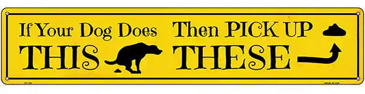 If Your Dogs Poops Novelty Metal Street Sign