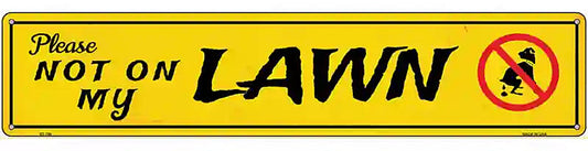 Please Not On My Lawn Novelty Metal Street Sign