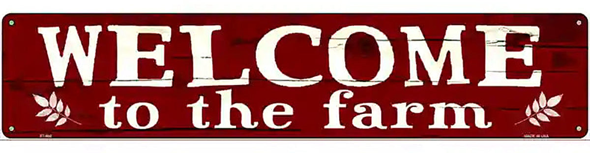 Welcome to the Farm Novelty Metal Street Sign