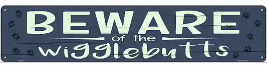 Beware of the Wigglebutts Novelty Metal Street Sign