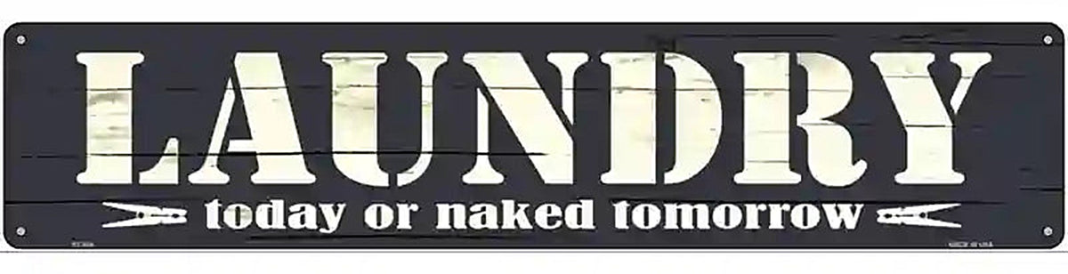 Laudry Today Novelty Metal Street Sign