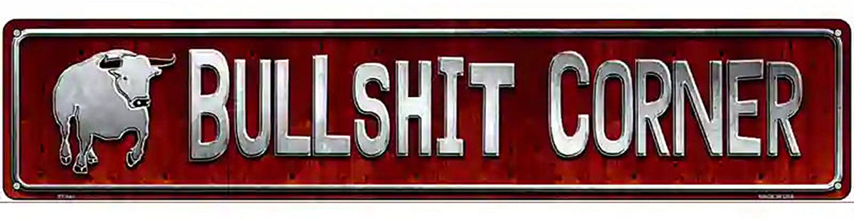 Bullshit Corner Novelty Metal Street Sign