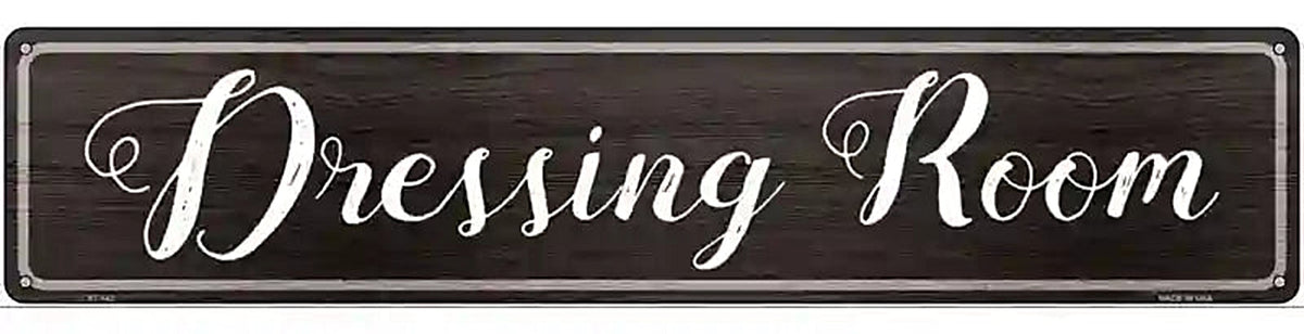 Dressing Room Novelty Metal Street Sign