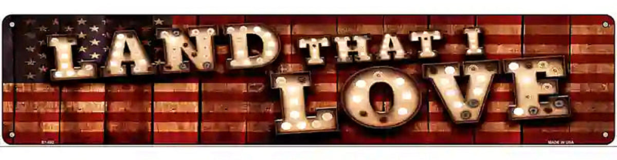 Land That I Love Bulb Lettering American Flag Novelty Metal Street Sign