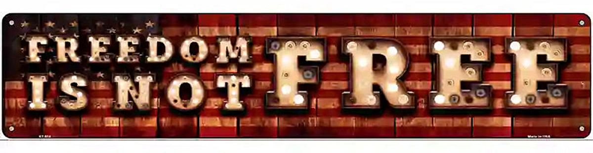 Freedom Is Not Free Bulb Lettering American Flag Novelty Metal Street Sign
