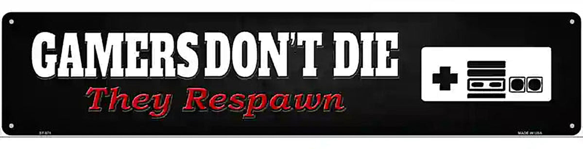 NES Gamers Dont Die Novelty Metal Street Sign